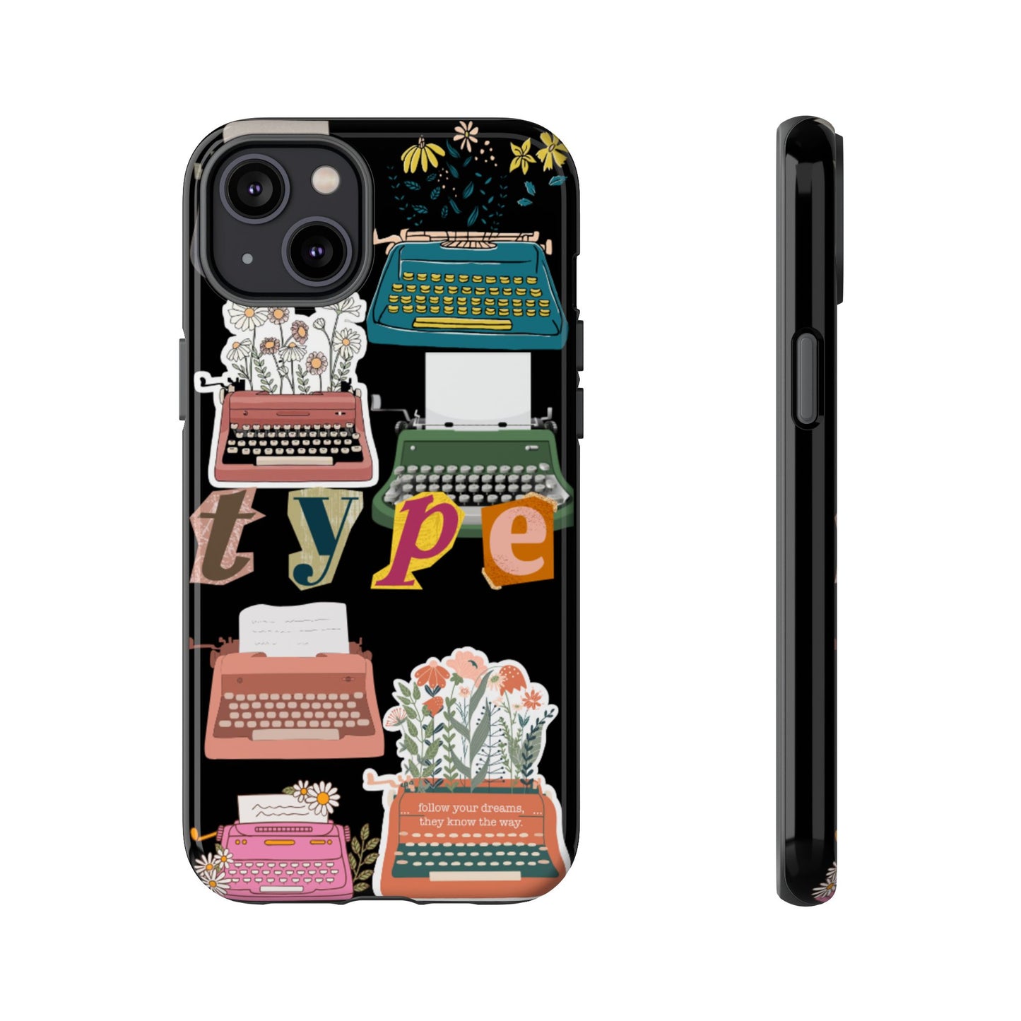 "Type Your Dreams" Phone Case