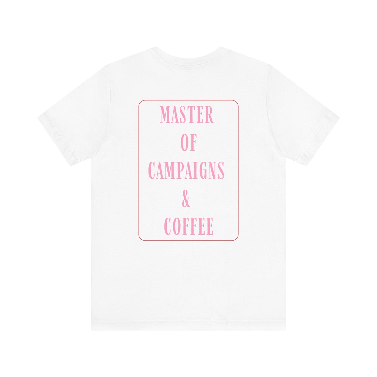 Master of Campaigns & Coffee Unisex Jersey Short Sleeve Tee