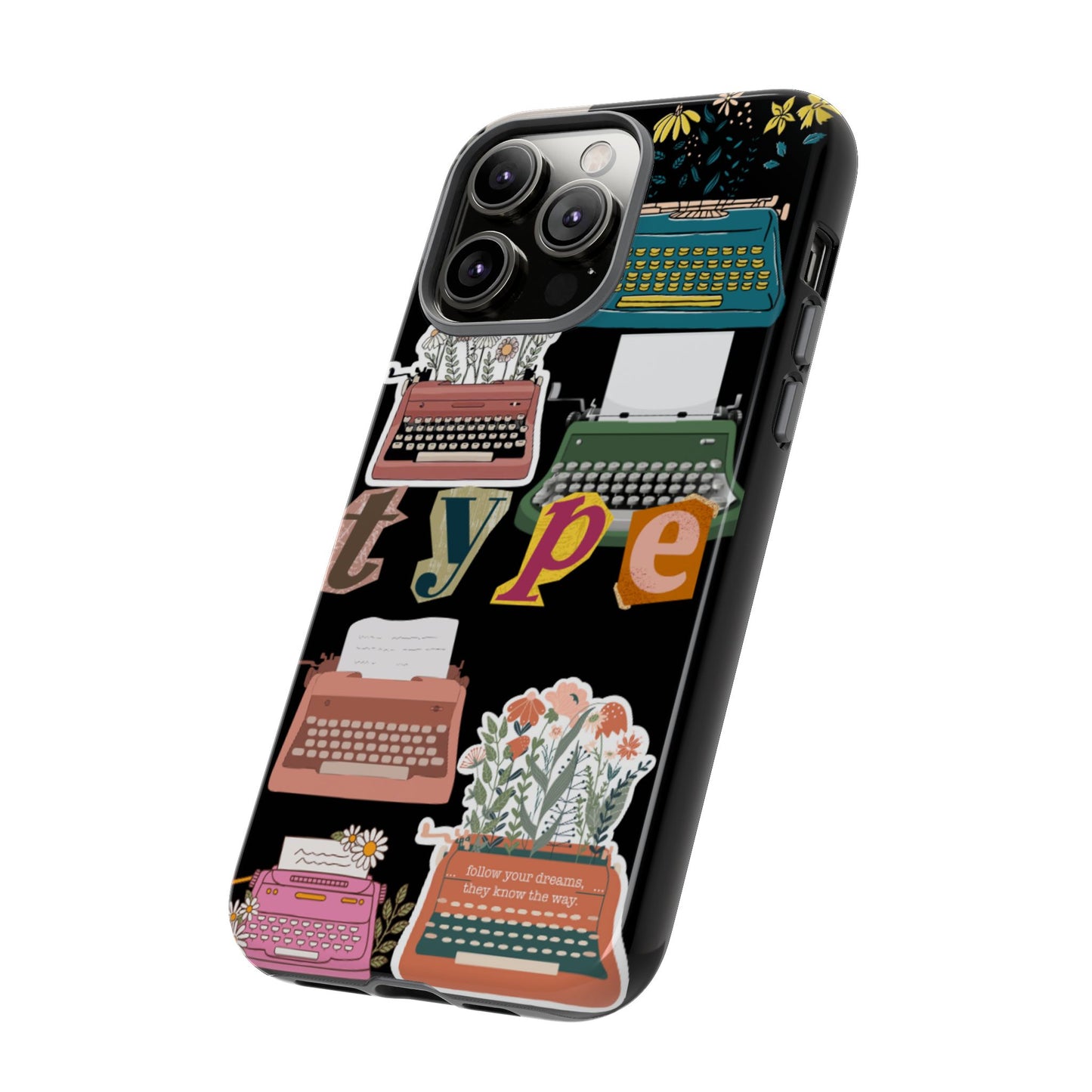 "Type Your Dreams" Phone Case